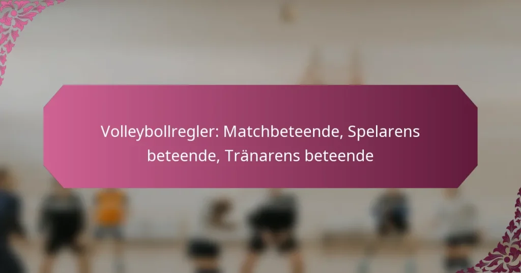 featured-image-volleybollregler-matchbeteende-spelarens-beteende-tranarens-beteende