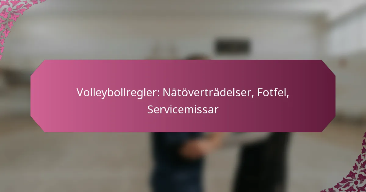 featured-image-volleybollregler-natovertradelser-fotfel-servicemissar