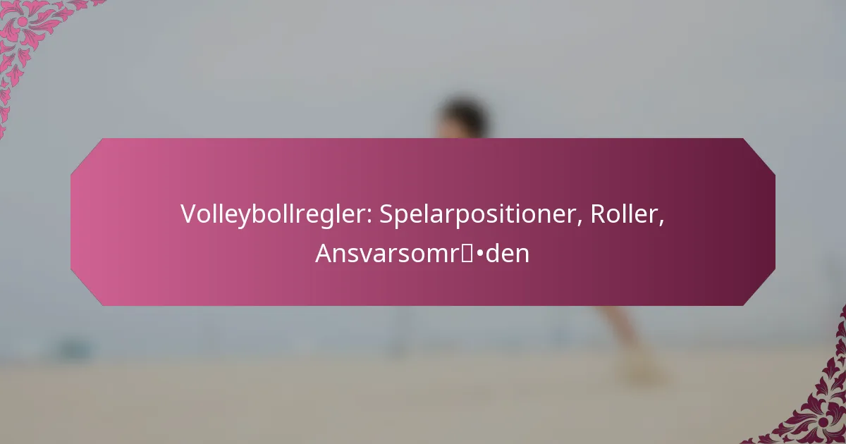 featured-image-volleybollregler-spelarpositioner-roller-ansvarsomrden