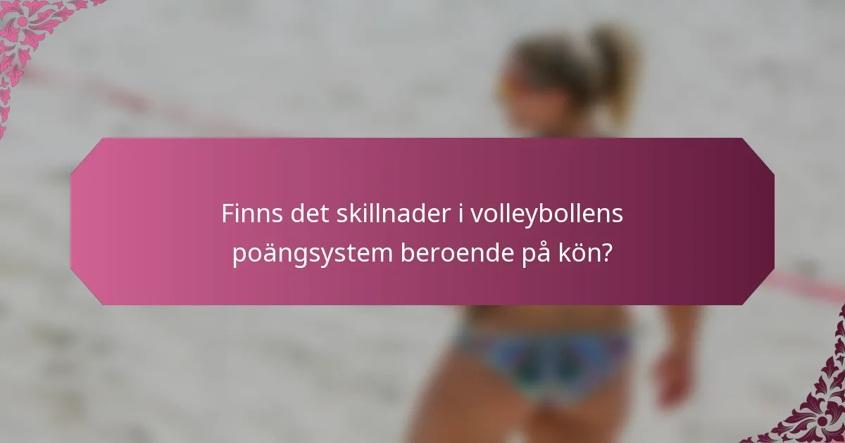 Finns det skillnader i volleybollens poängsystem beroende på kön?