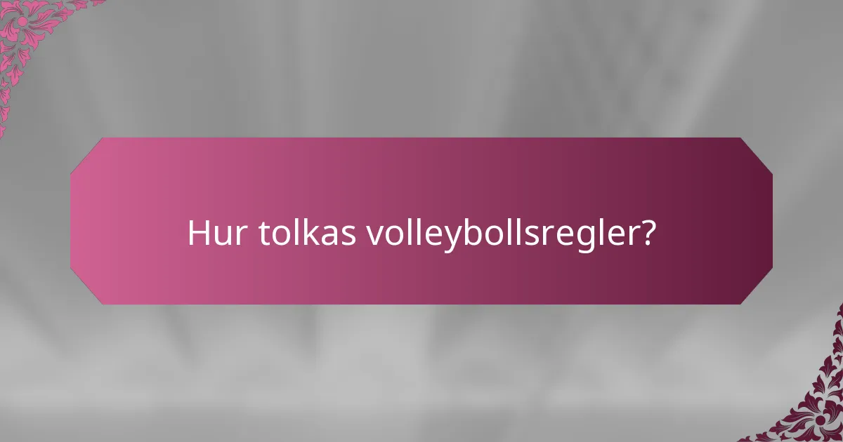 Hur tolkas volleybollsregler?