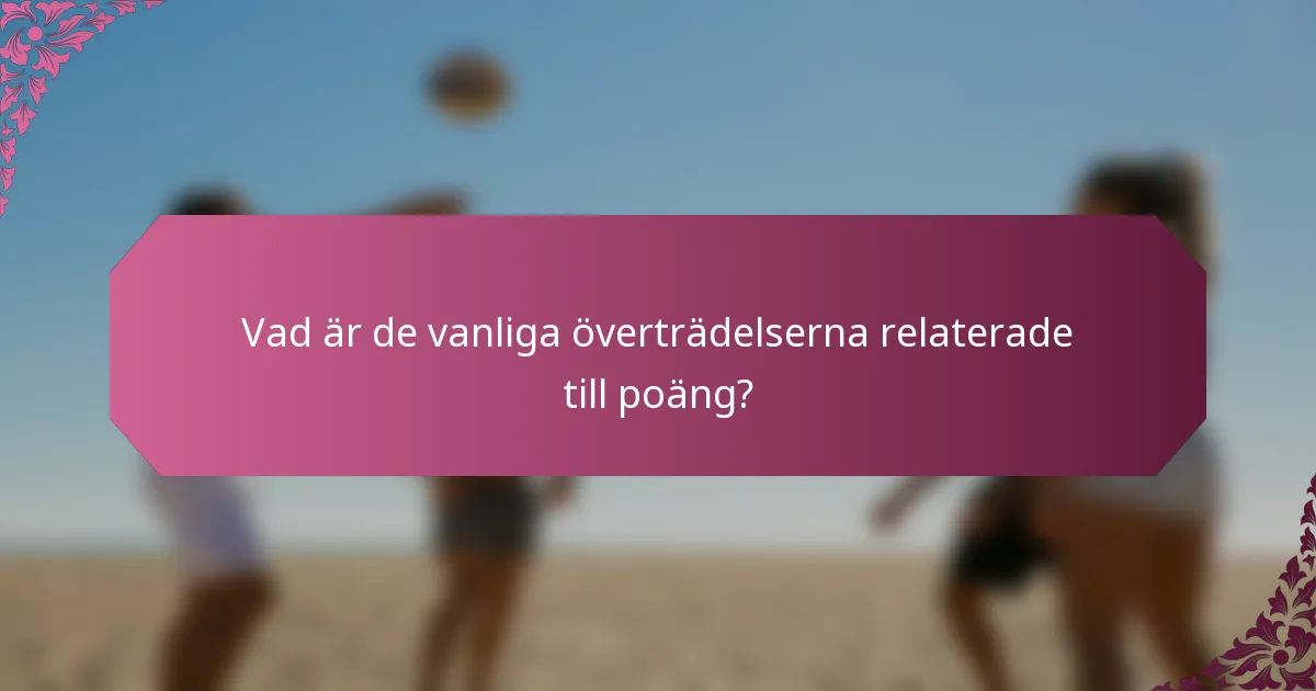 Vad är de vanliga överträdelserna relaterade till poäng?