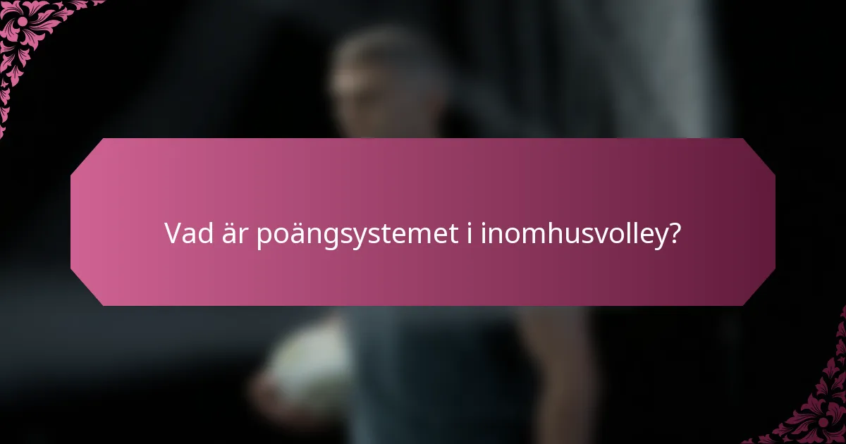Vad är poängsystemet i inomhusvolley?