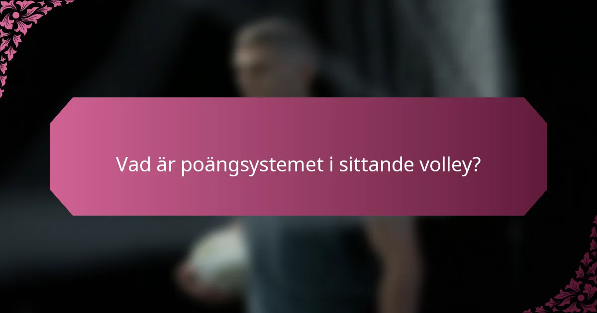 Vad är poängsystemet i sittande volley?