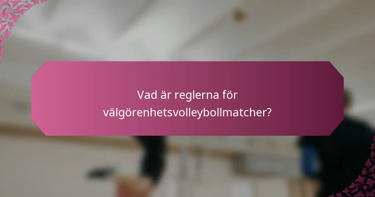 Vad är reglerna för välgörenhetsvolleybollmatcher?
