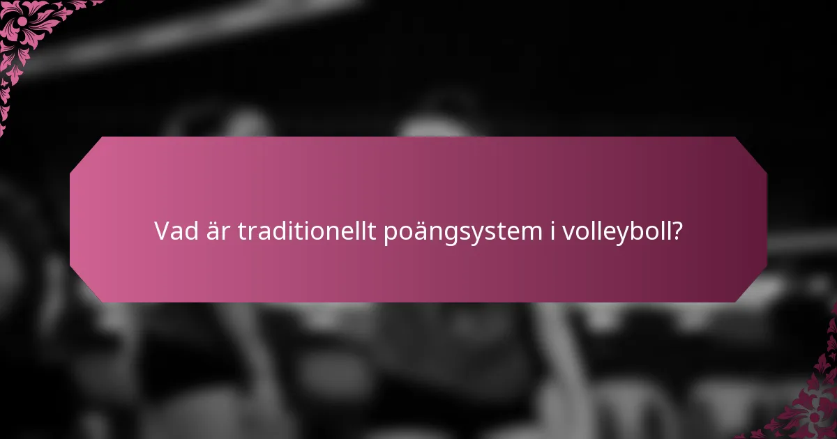 Vad är traditionellt poängsystem i volleyboll?
