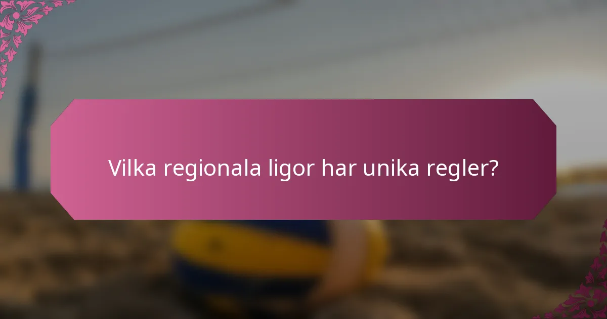 Vilka regionala ligor har unika regler?